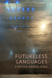Cynthia Arrieu-King's Futureless Languages
